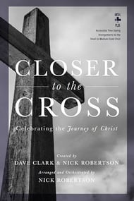Closer to the Cross SATB Choral Score cover